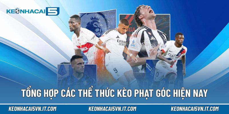 Tổng hợp các thể thức kèo phạt góc hiện nay
