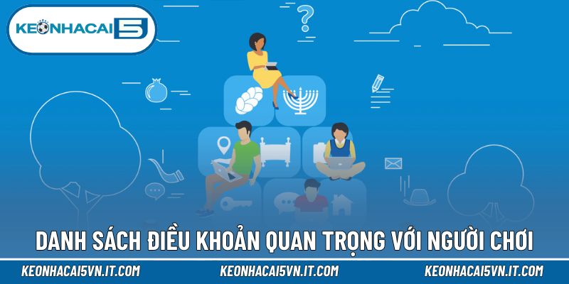 Điều Khoản Điều Kiện 2 Danh sách điều khoản quan trọng với người chơi