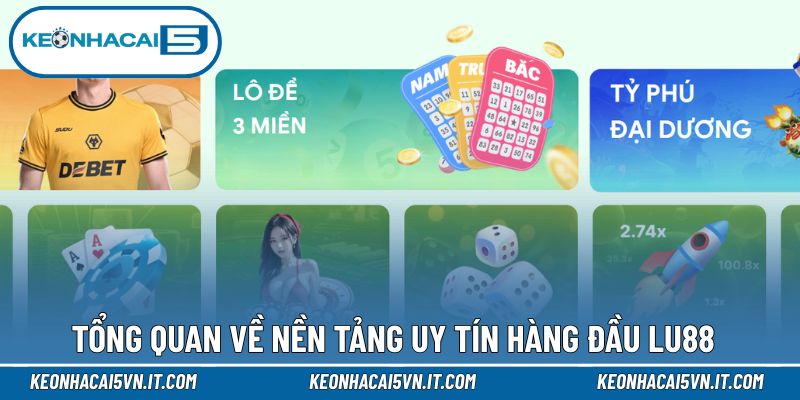 LU88 - Điểm Đến Cá Cược Đáng Thử Cho Người Chuyên Nghiệp 2 Tìm hiểu tổng quan nền tảng hàng đầu LU88