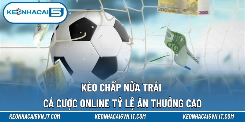 Kèo Chấp Nửa Trái