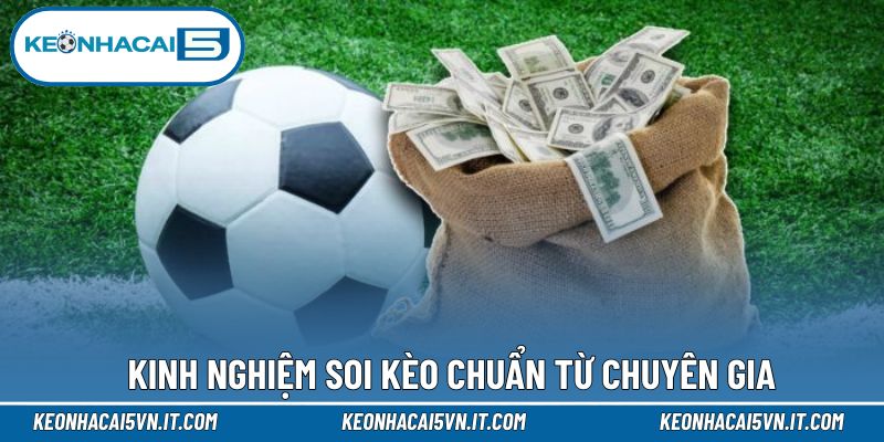 Mẹo soi kèo cực chuẩn từ chuyên gia lâu năm