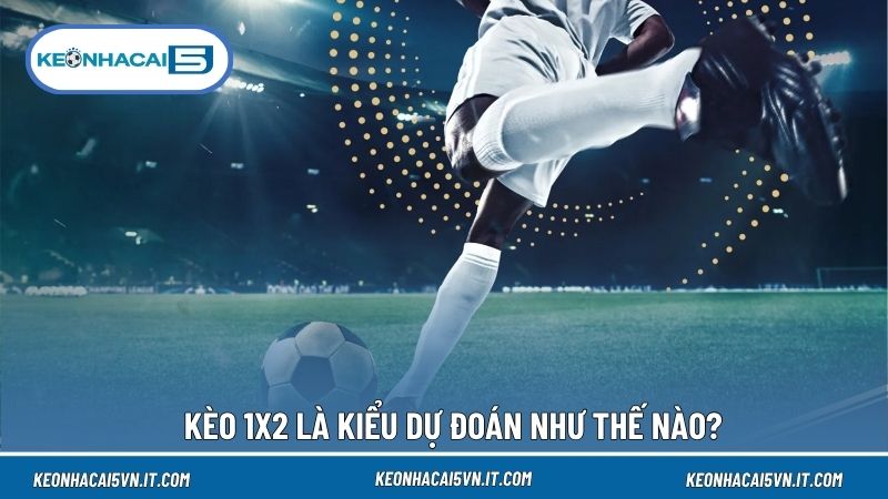 Kèo 1X2 Là Gì? Cách Đọc Tỷ Lệ Thắng Hòa Thua Dễ Hiểu 2 Kèo 1X2 gồm ba cửa chủ nhà thắng, hai đội hòa và đội khách thắng