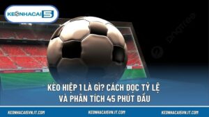Kèo Hiệp 1