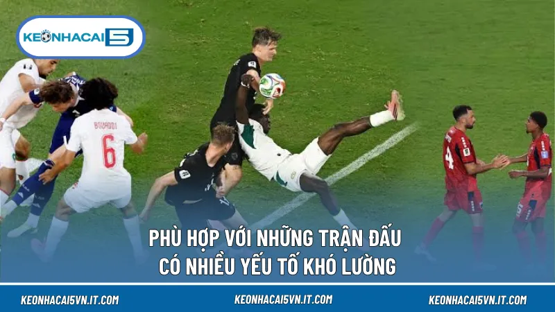 Kèo cơ hội kép là phương án tham khảo khi trận đấu có nhiều yếu tố khó lường