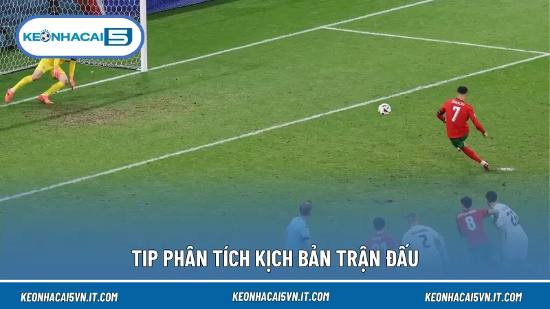 Tip Bóng Đá Là Gì? Gợi Ý Cách Phân Tích Và Sử Dụng Tip Hiệu Quả 3 Đánh giá kịch bản trận đấu giúp nhận diện cách nhập cuộc, kiểm soát bóng và chiến thuật của mỗi đội
