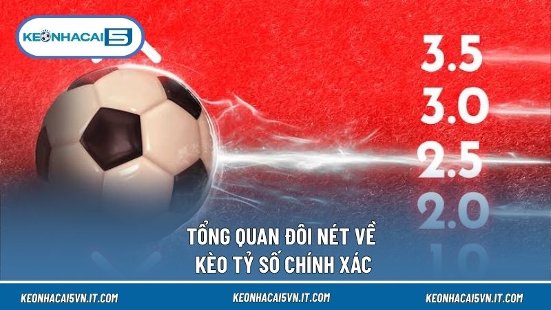 Kèo tỷ số chính xác quen thuộc với người chơi lâu năm