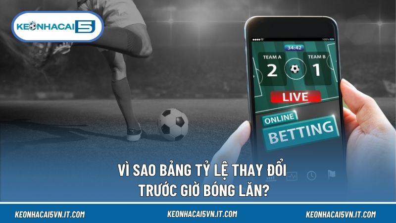 Đội hình, phong độ là những nguyên nhân chính khiến tỷ lệ biến động