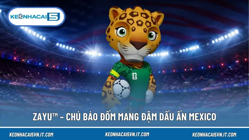 Zayu™ đại diện cho Mexico tại World Cup 2026 với thiết kế hiện đại và thông điệp về đoàn kết
